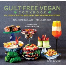 Guilt-free Vegan Cookbook: Oil, Sugar, Gluten & Dairy-free Vegetarian Recipes